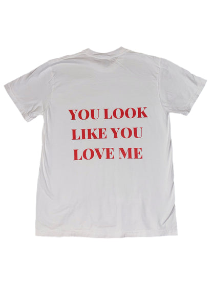 You Look Like You Love Me Tee