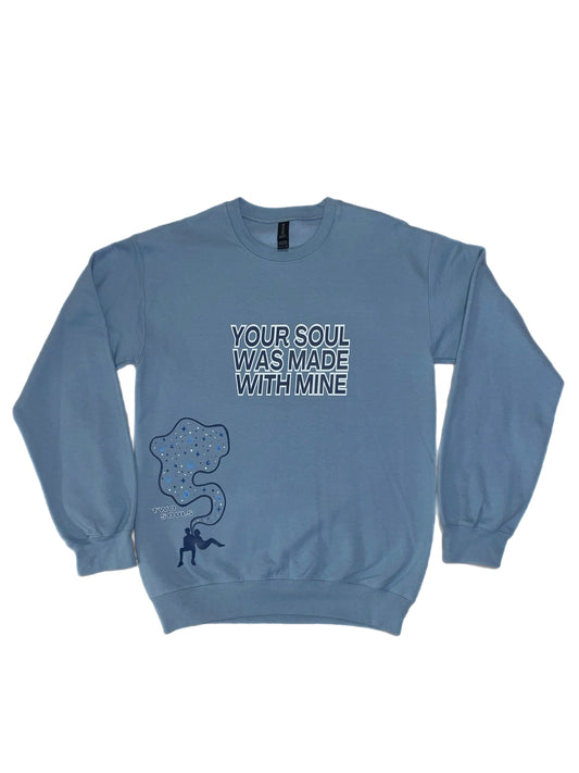 Your Soul Was Made With Mine Sweatshirt - Blue
